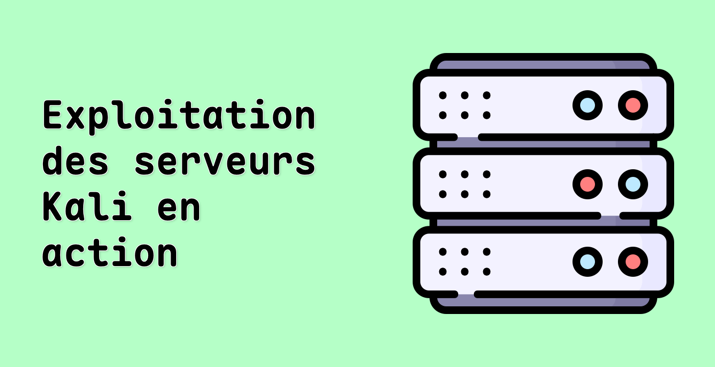 Exploitation des serveurs Kali en action