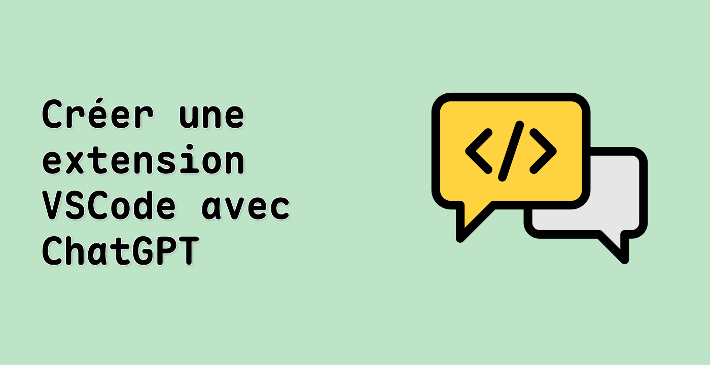 Créer une extension VSCode avec ChatGPT