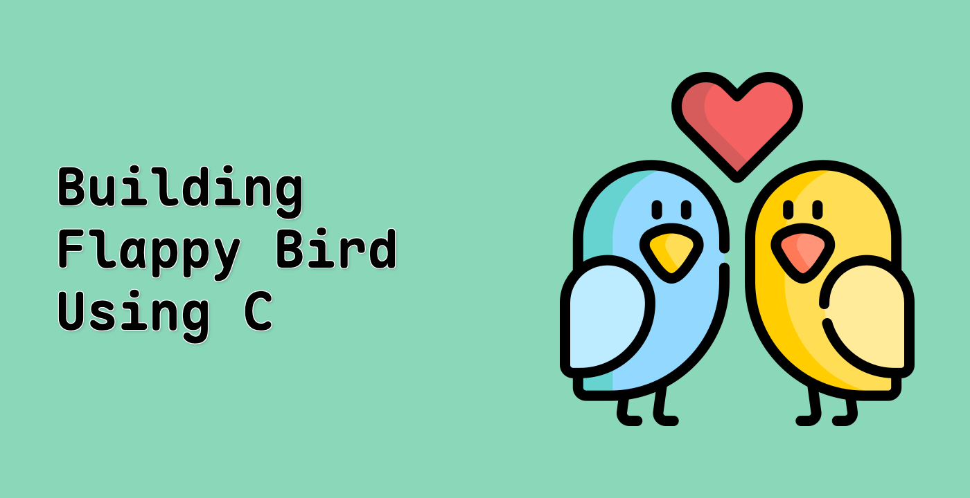 Building Flappy Bird Using C