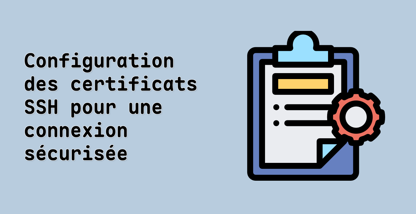 Configuration des certificats SSH pour une connexion sécurisée