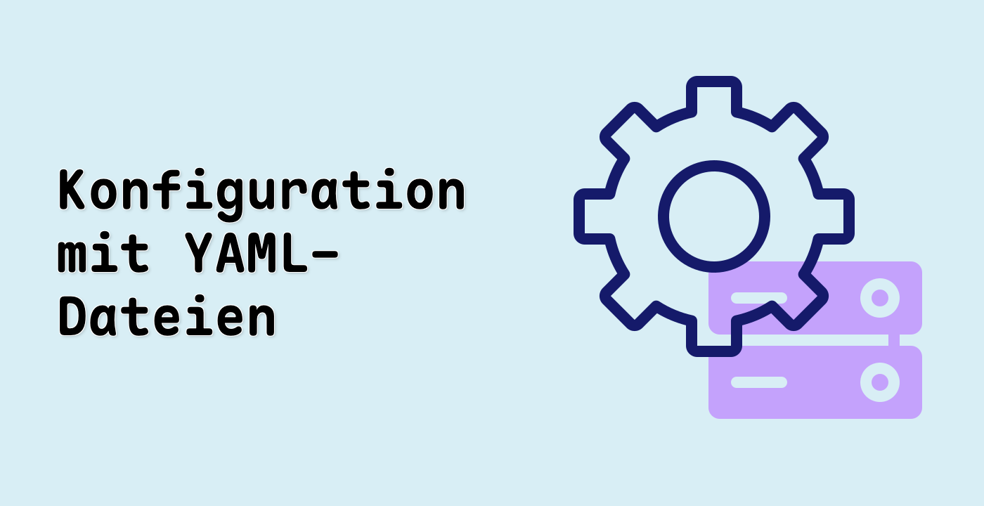 Konfiguration mit YAML-Dateien