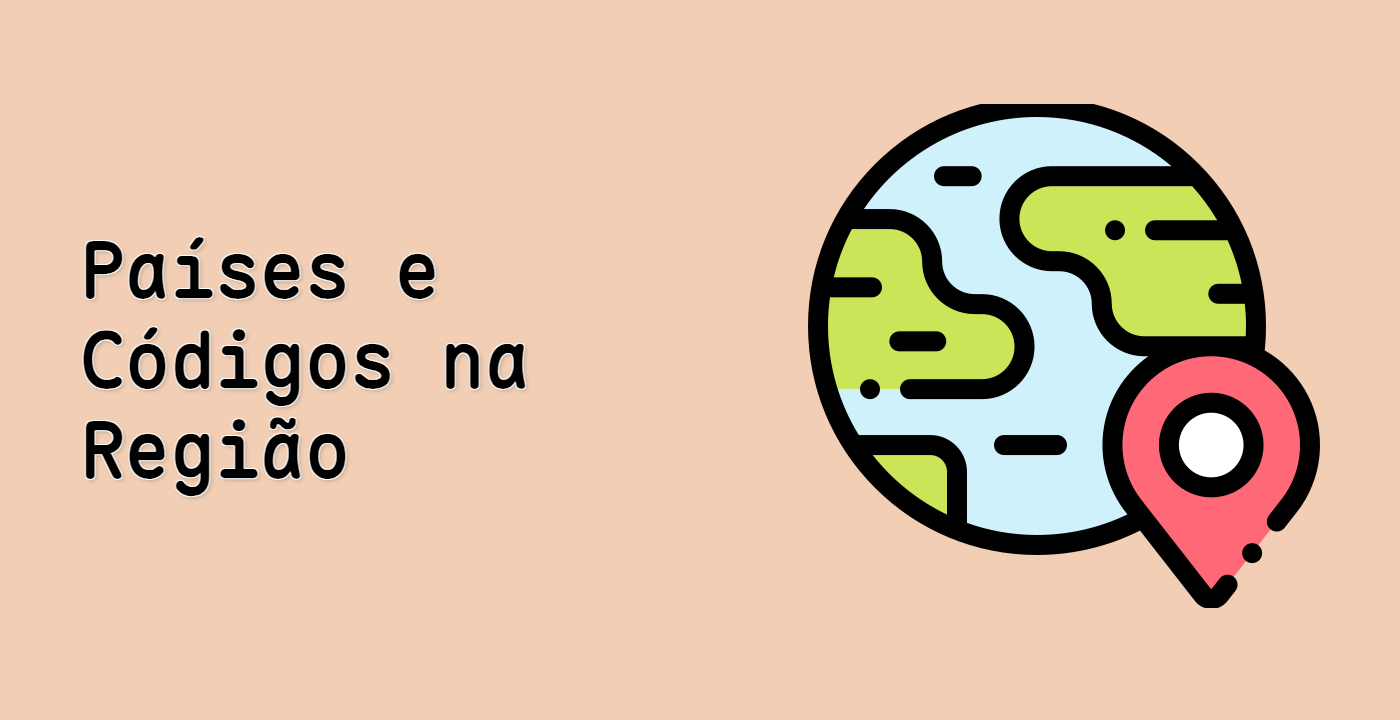 Países e Códigos na Região
