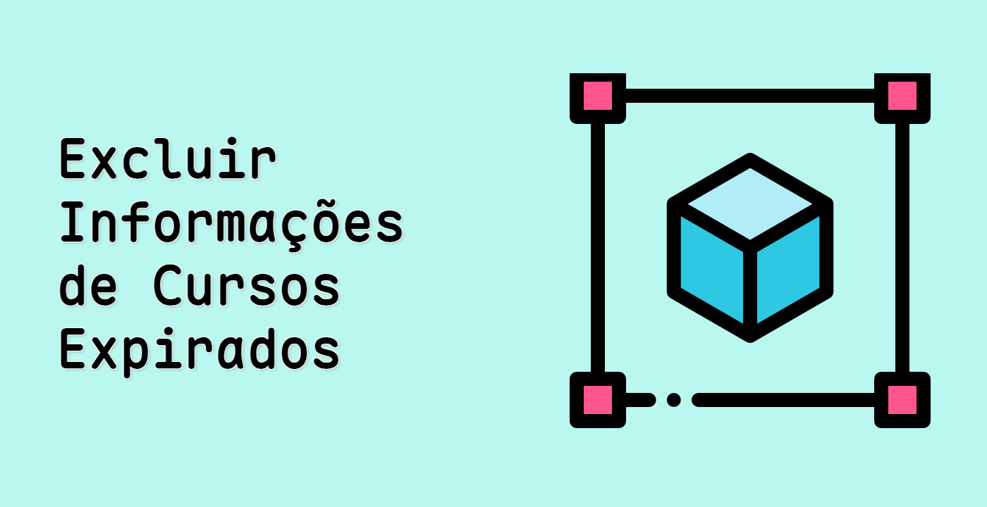 Excluir Informações de Cursos Expirados
