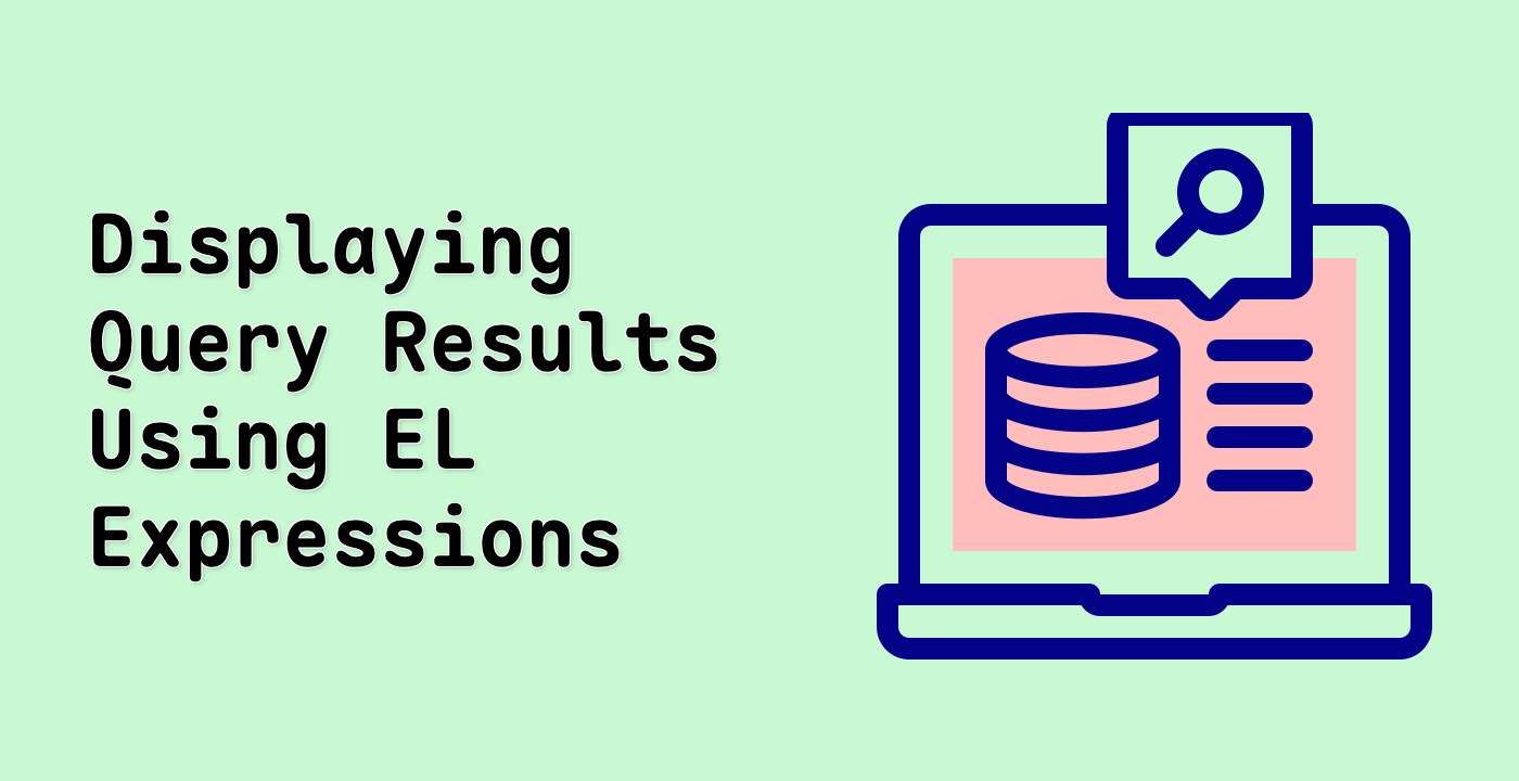 Displaying Query Results Using EL Expressions