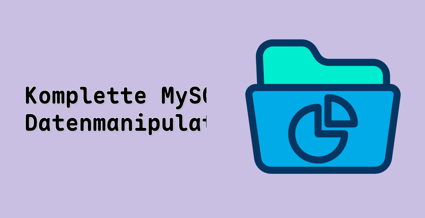 Komplette MySQL-Datenmanipulation