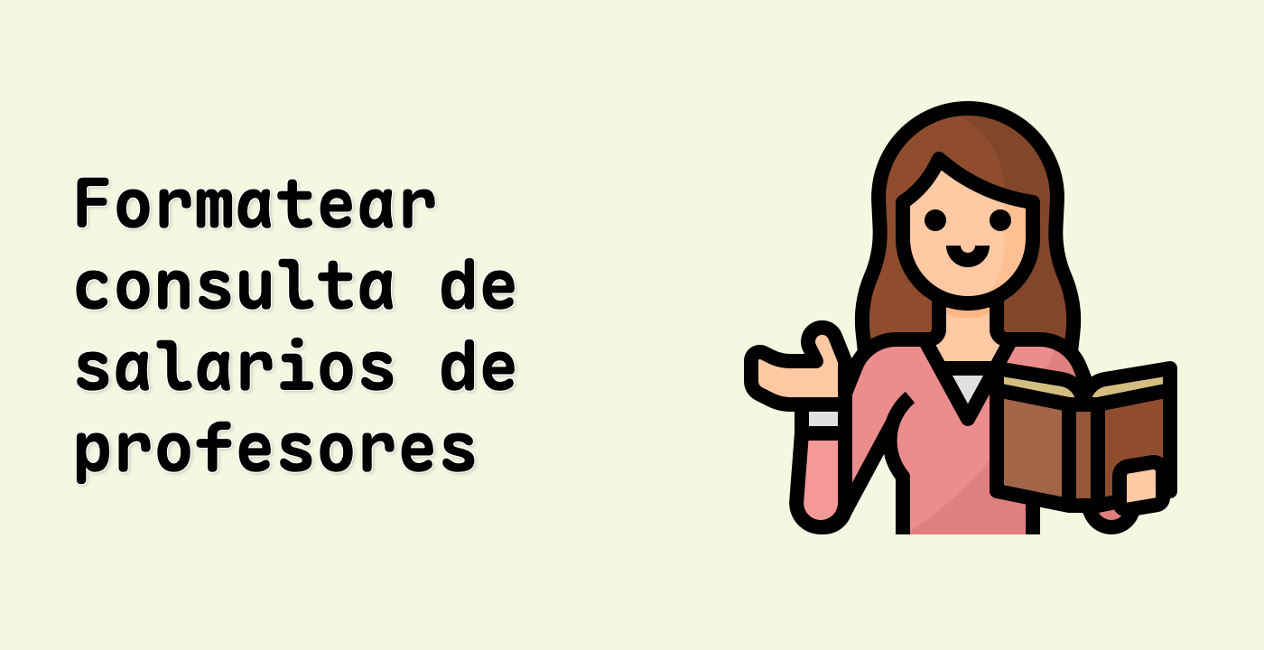 Formatear consulta de salarios de profesores