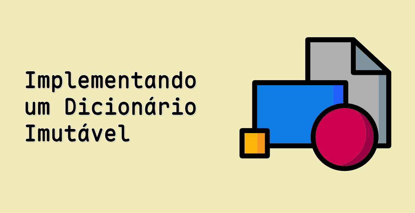Implementando um Dicionário Imutável
