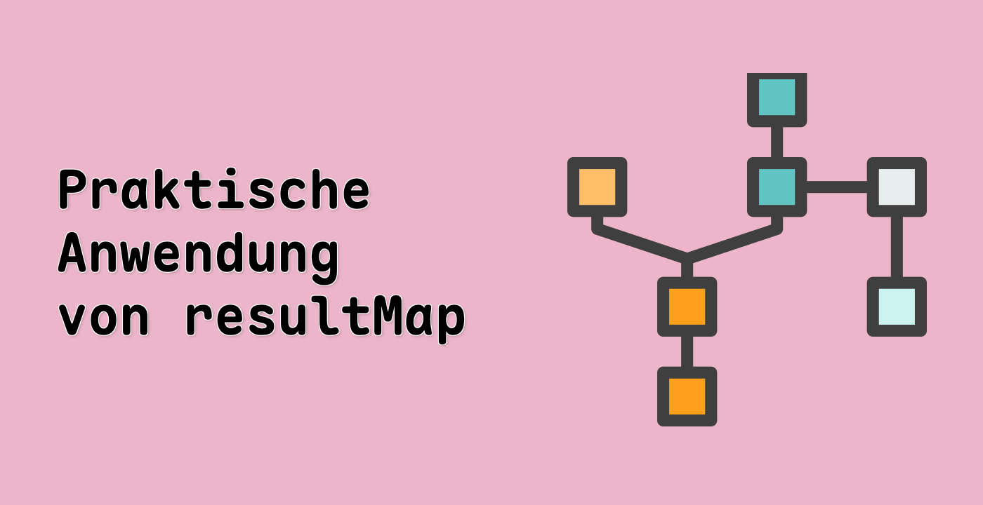 Praktische Anwendung von resultMap
