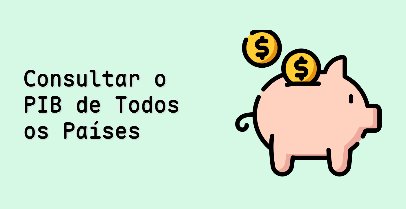 Consultar o PIB de Todos os Países