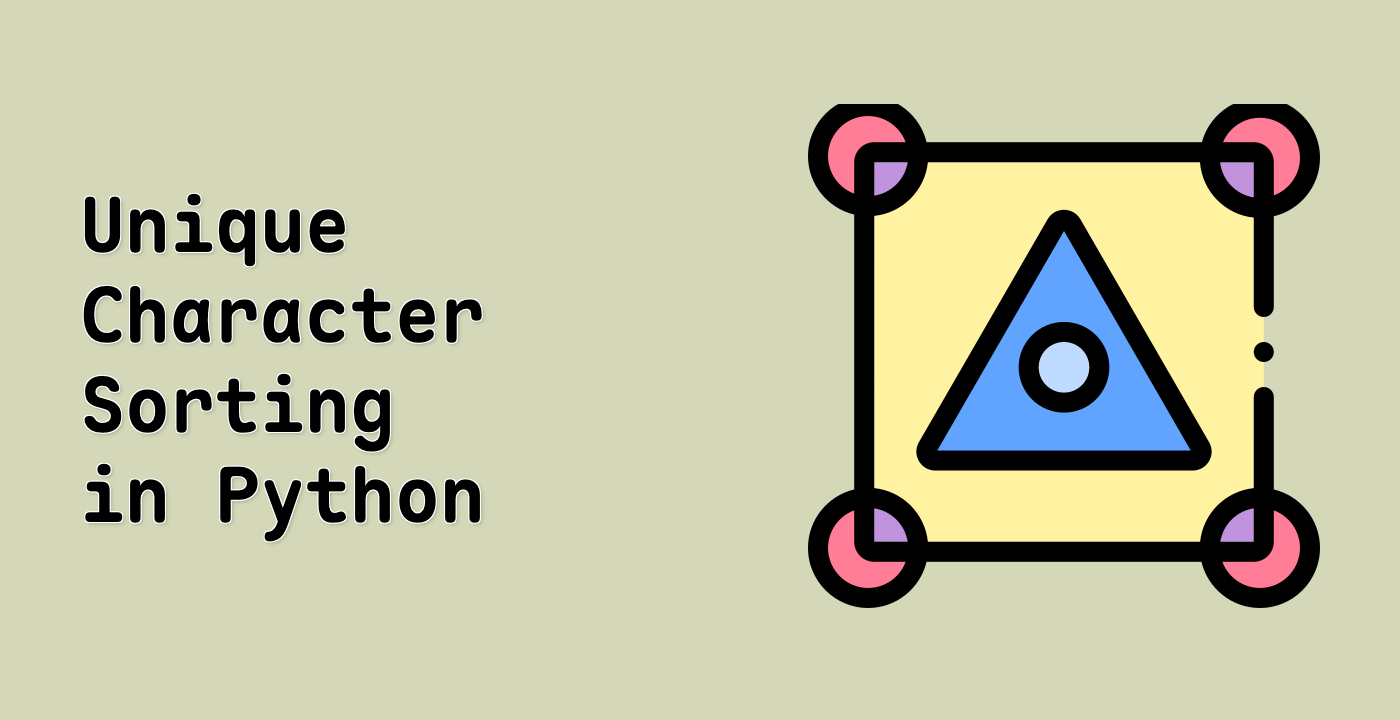 Unique Character Sorting in Python
