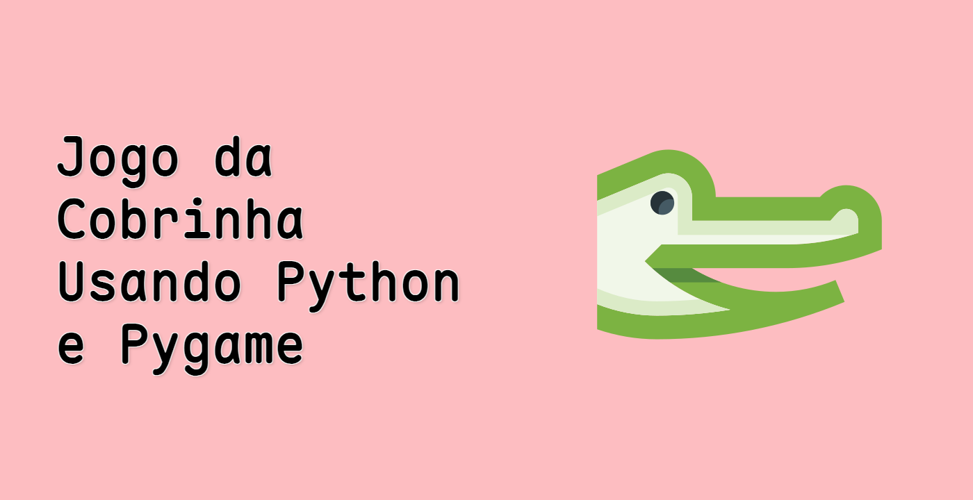 Jogo da Cobrinha Usando Python e Pygame