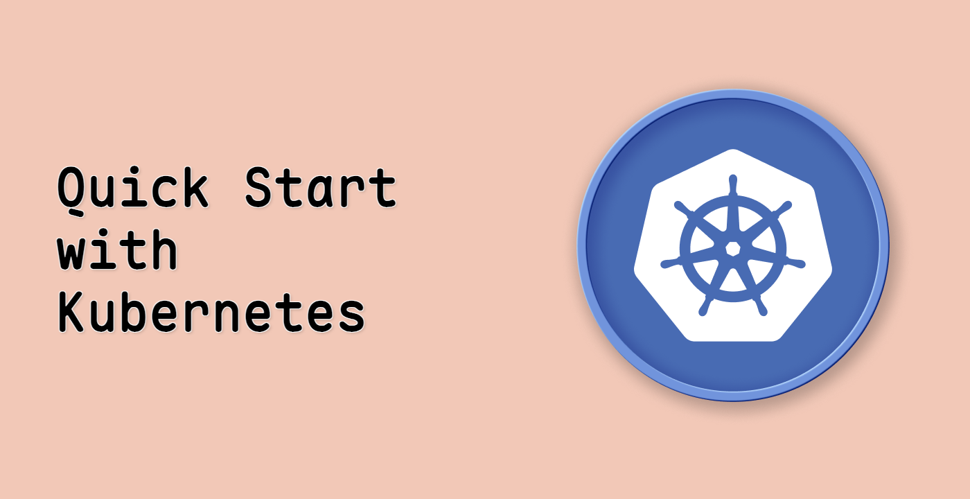 Quick Start with Kubernetes