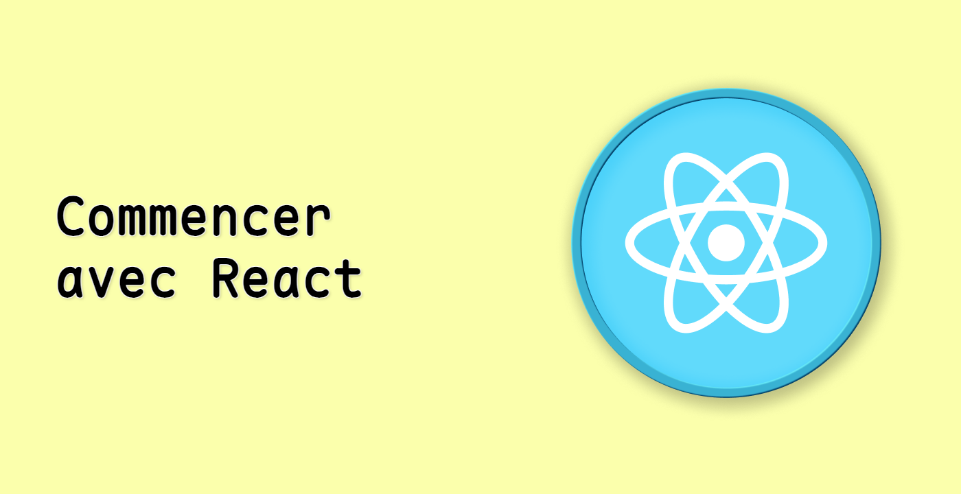 Commencer avec React