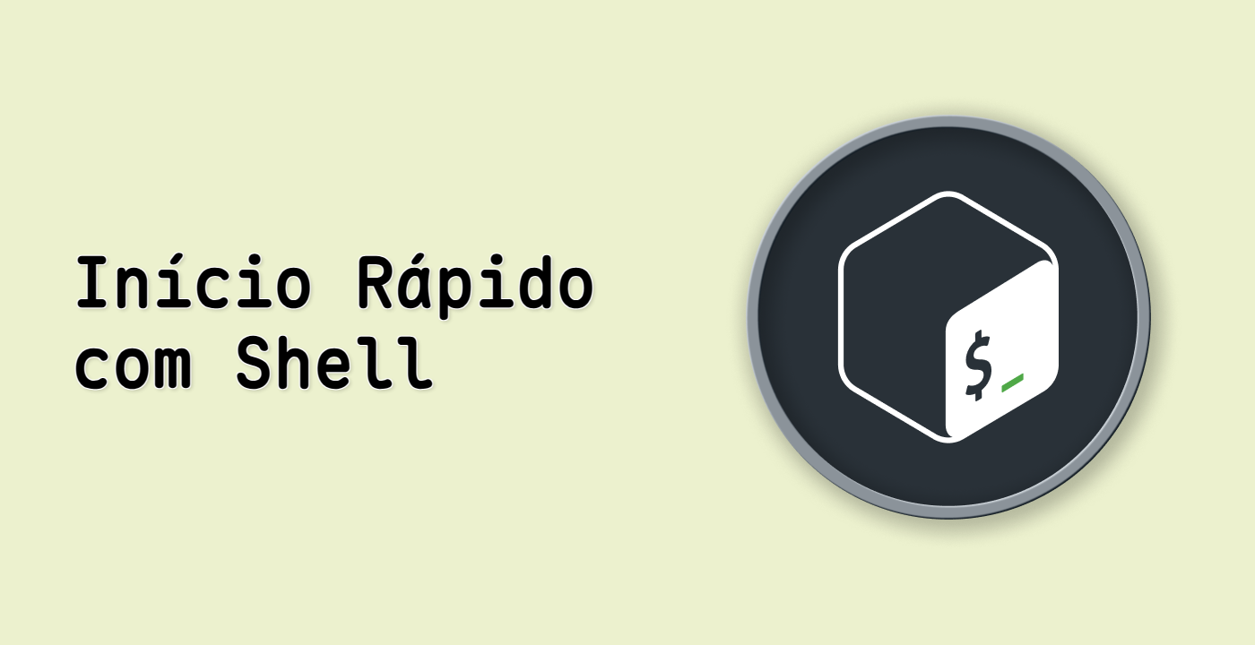 Início Rápido com Shell